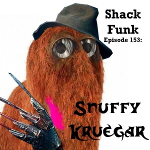 Shack Funk 153 - Snuffy Kruegar