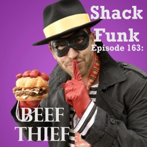 Shack Funk 163 - Beef Thief