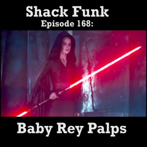Shack Funk 168 - Baby Rey Palps