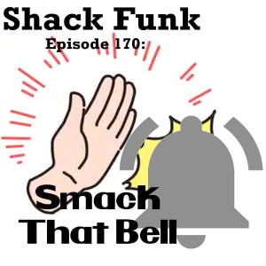 Shack Funk 170 - Smack That Bell