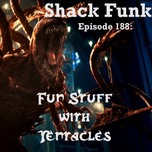 Shack Funk 188 - Fun Stuff with Tentacles