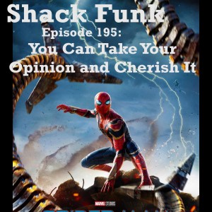 Shack Funk 195 - You Can Take Your Opinion and Cherish It