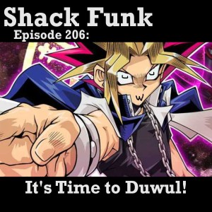 Shack Funk 206 - It’s Time to Duwul!
