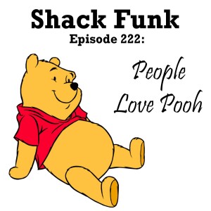 Shack Funk 222 - People Love Pooh