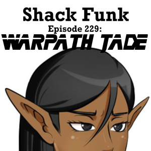 Shack Funk 229 - Warpath Jade