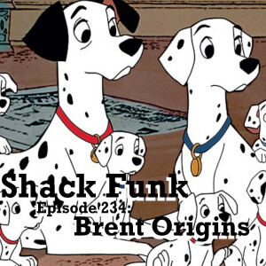 Shack Funk 234 - Brent: Origins