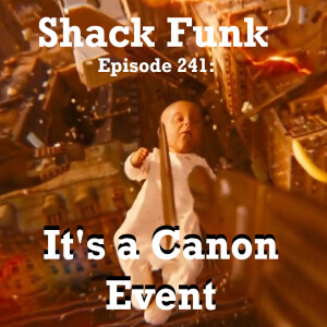 Shack Funk 241 - It’s a Canon Event