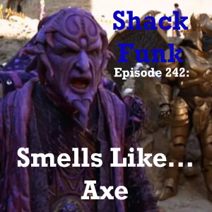 Shack Funk 242 - Smells Like...Axe