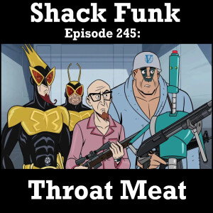 Shack Funk 245 - Throat Meat
