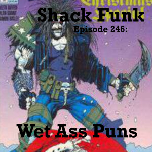 Shack Funk 246 - Wet Ass Puns