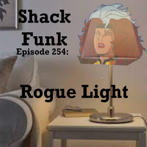 Shack Funk 254 - Rogue Light