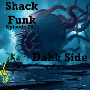 Shack Funk 267 - Dahk Side