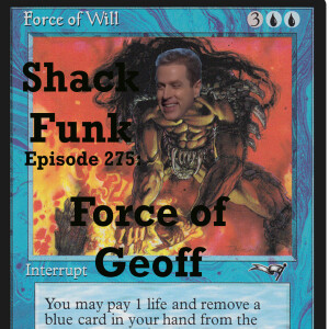 Shack Funk 275 - Force of Geoff