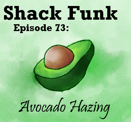 Shack Funk 73 - Avocado Hazing