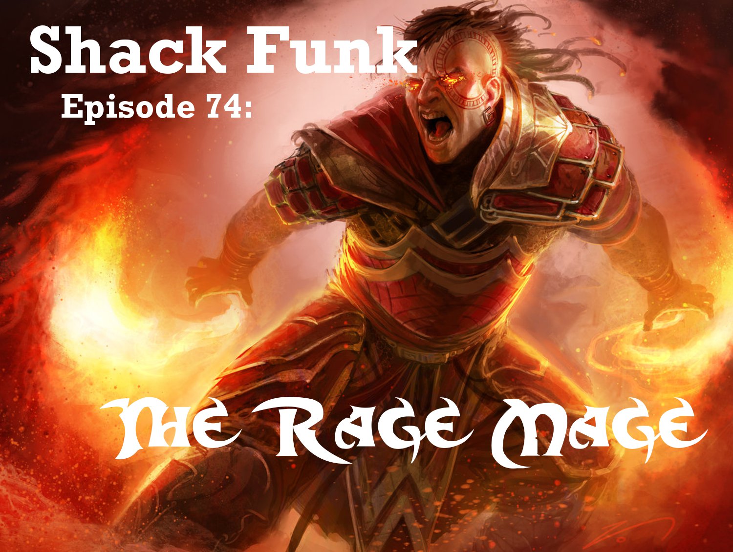 Shack Funk 74 - The Rage Mage