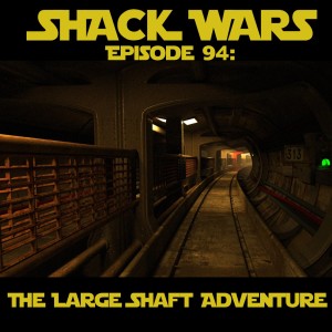 Shack Funk 94 - The Large Shaft Adventure (SW RPG 0)