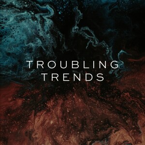 Troubling Trends: In the Church