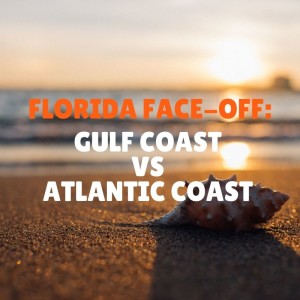 Florida Face-Off: Gulf coast vs. Atlantic coast beaches