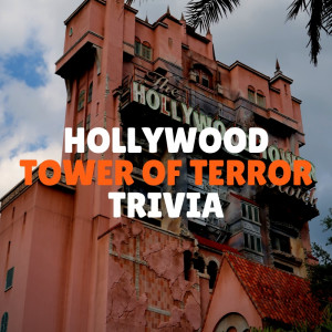 Hollywood Tower of Terror Trivia