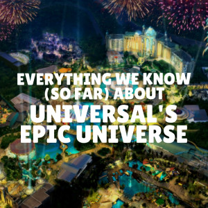 Everything we know (so far) about Universal's Epic Universe