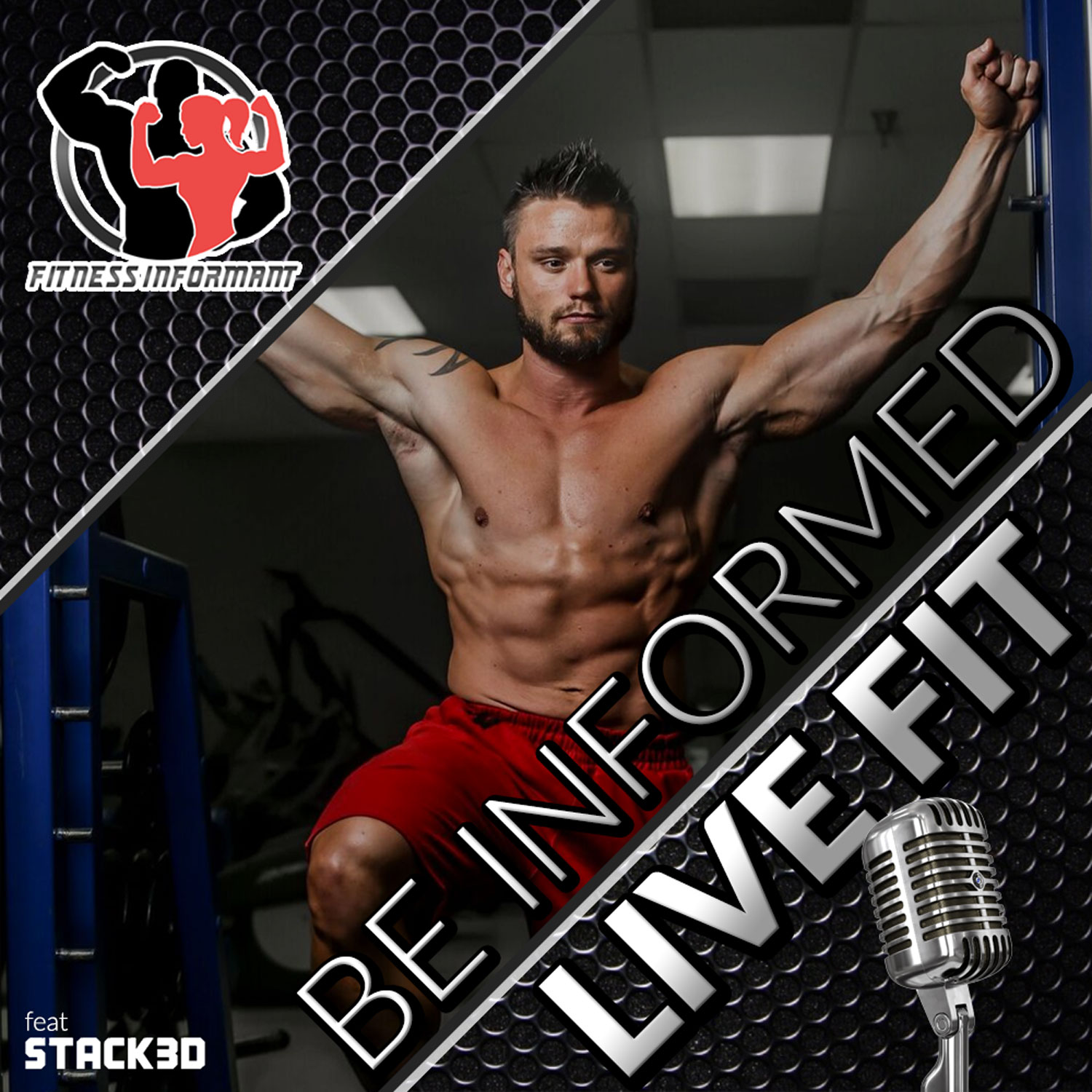 Welcome to the ”Be Informed. Live Fit.” Podcast!