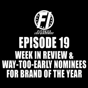 Episode 19: Week in Review & Way-Too-Early Look at 2019 Brand of the Year Nominees