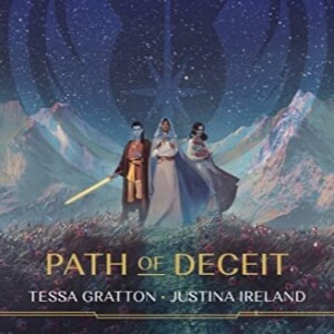 Episode 269 - The High Republic Phase 2 begins with PATH of DECEIT!!! A full book review.. PLUS Catching up on the NEWS in the GFFA!!!