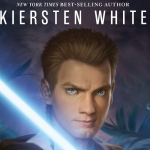 Episode 253 - PADAWAN!!! The News Team gives a 5 Saber Review to Kiersten White’s fantastic New Novel about young Obi Wan Kenobi!!!