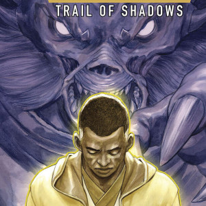 Episode 224 - The High Republic: TRAIL OF SHADOWS full 5 issue arc in review!!!!