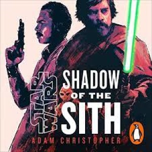 Episode 249 - SPECIAL GUEST Meg Dowell Mondom from Star Wars Book Reviews, Dork side of the Force, and Now This Is Lit podcast joins us to Review Adam Christopher’s SHADOW of the SITH!!!