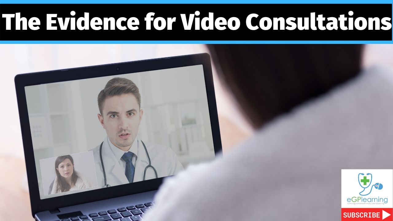 The evidence for Video Consultations in Primary care