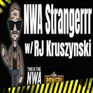 NWA Strangerrr w/ RJ Kruszynski 