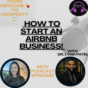 S9E20: From Medicine 💊 to Property 🏠: A Healthcare Professional's Guide on Starting an Airbnb Business with Dr. Lydia Patel!