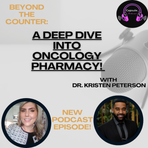 S9E19: Beyond the Counter: A Deep Dive into Oncology Pharmacy with Dr. Kristen Peterson!