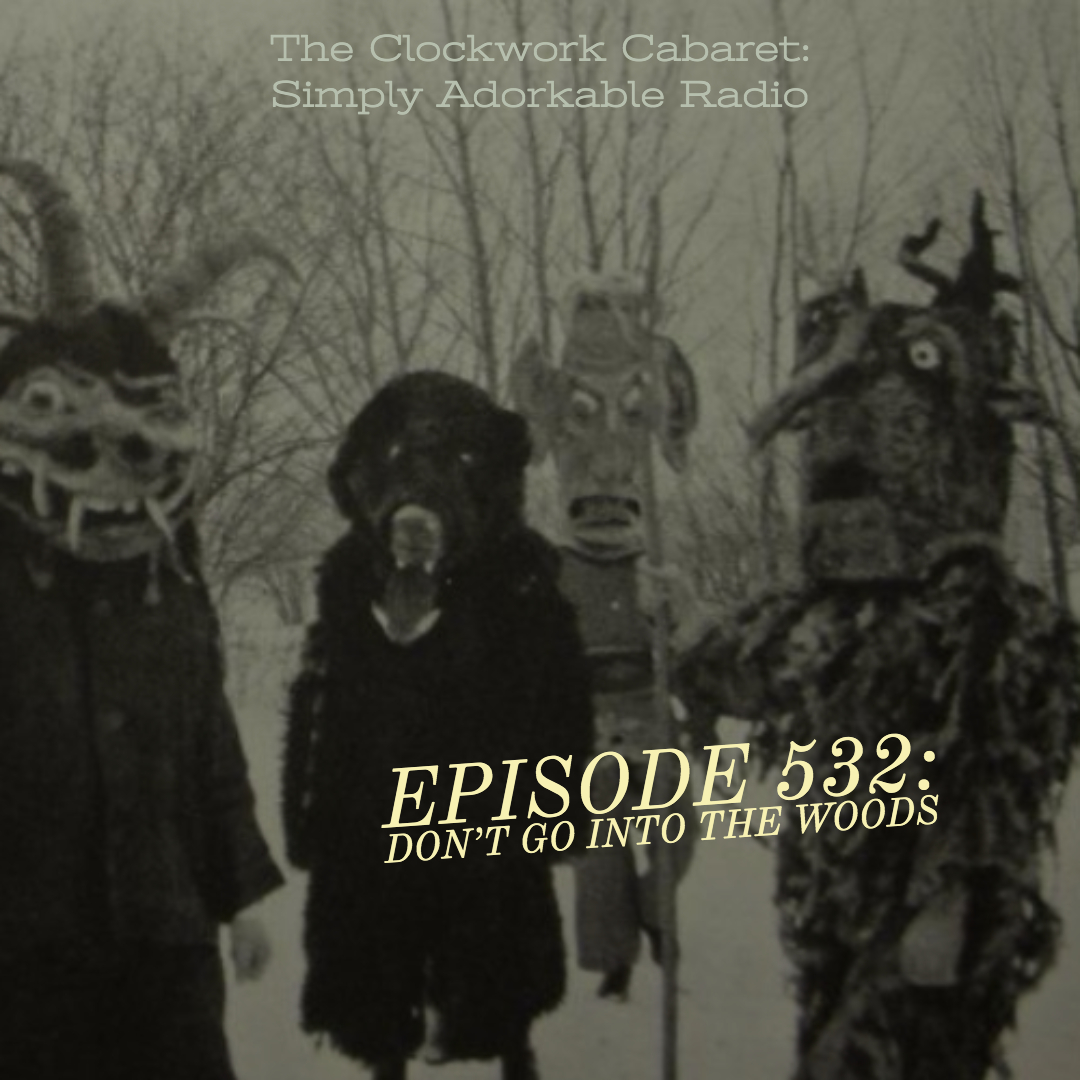 Episode 532: Don't Go Into the Woods