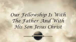 Fellowship with the Father and Son