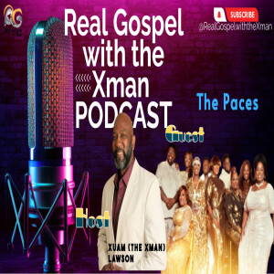 🎙️ The Paces Talk “You Know 2.0” | Exclusive Interview on Real Gospel with the Xman