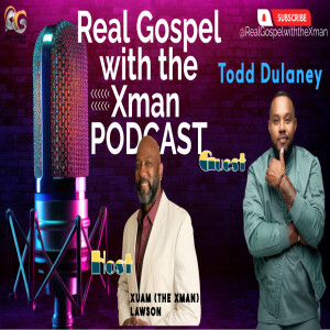 Todd Dulaney Talks “Proverbs 3” | Exclusive Interview | Real Gospel with the Xman 🎙️