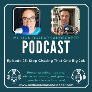Stop Chasing That One Big Job - MDL Episode 25