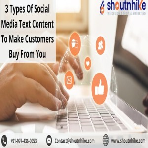 3 Types Of Social Media Text Content To Make Customers Buy From You