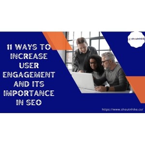 11 Ways to Increase User Engagement & Why It Matters for SEO