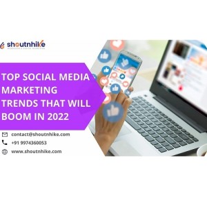 Top Social Media Marketing Trends That Will Boom in 2022