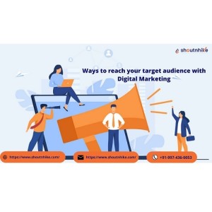 Ways to reach your target audience with digital marketing