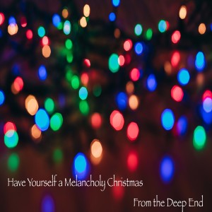 The Deep End-A Melancholy Christmas