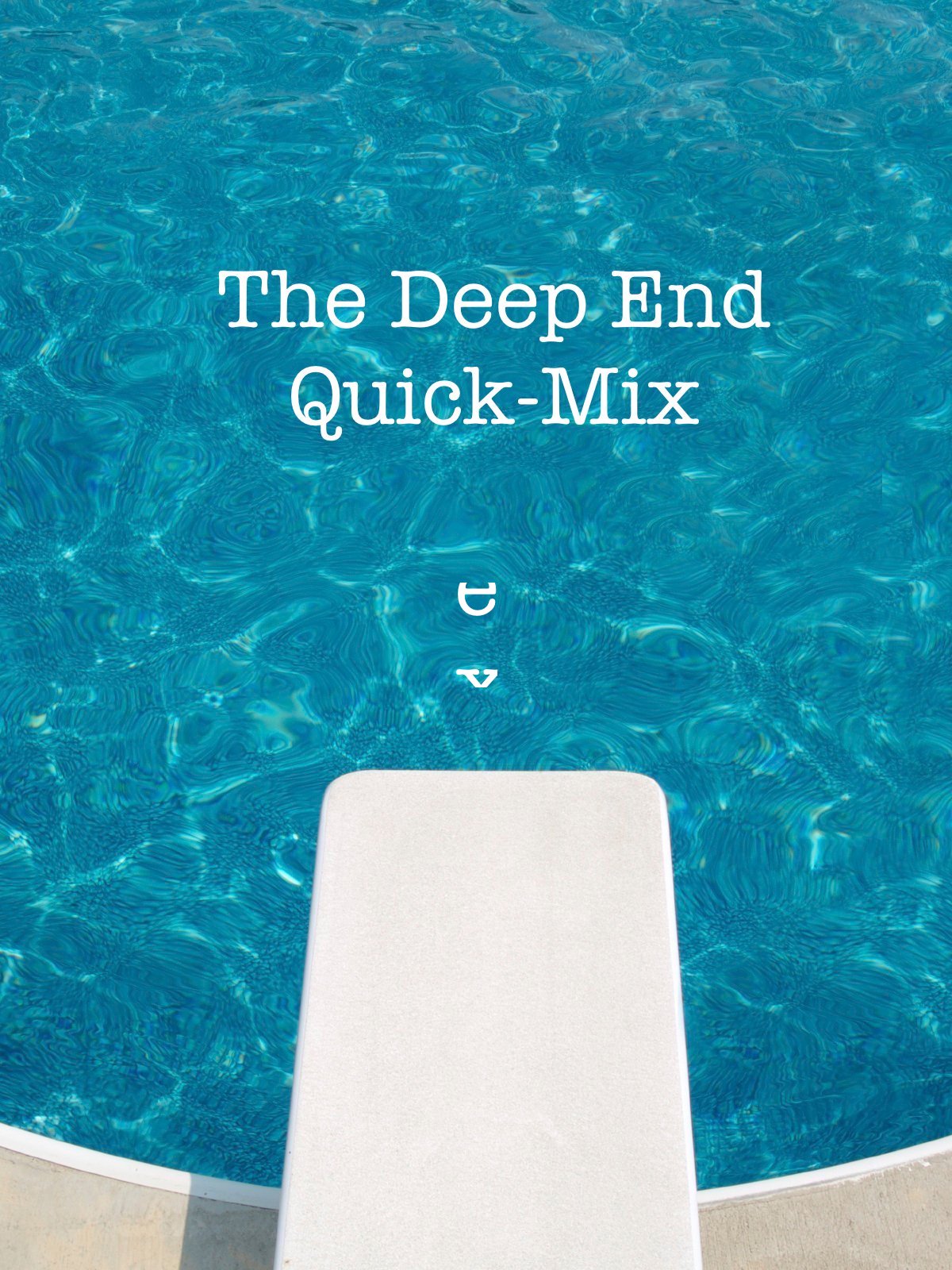 The Deep End-Quick Mix-Fall