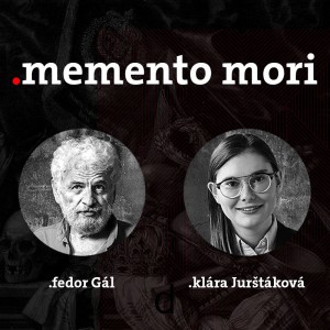 Podcast Fedora Gála a Kláry Jurštákovej: Memento Mori Násilie