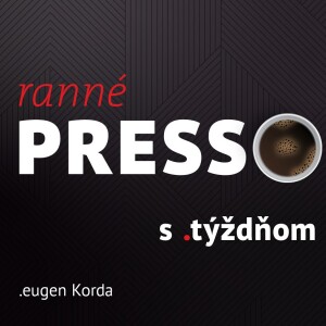 Ranné presso s .týždňom – Piatok