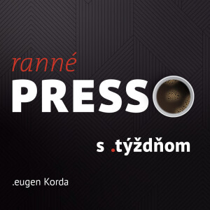 Ranné presso s .týždňom – Piatok