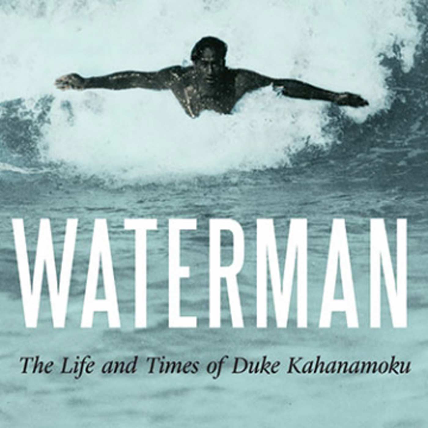 26 - Waterman: The Life and Times of Duke Kahanamoku