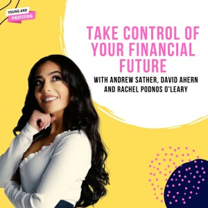 YAPLive: Take Control Of Your Financial Future with Andrew Sather, David Ahern and Rachel Podnos O’Leary